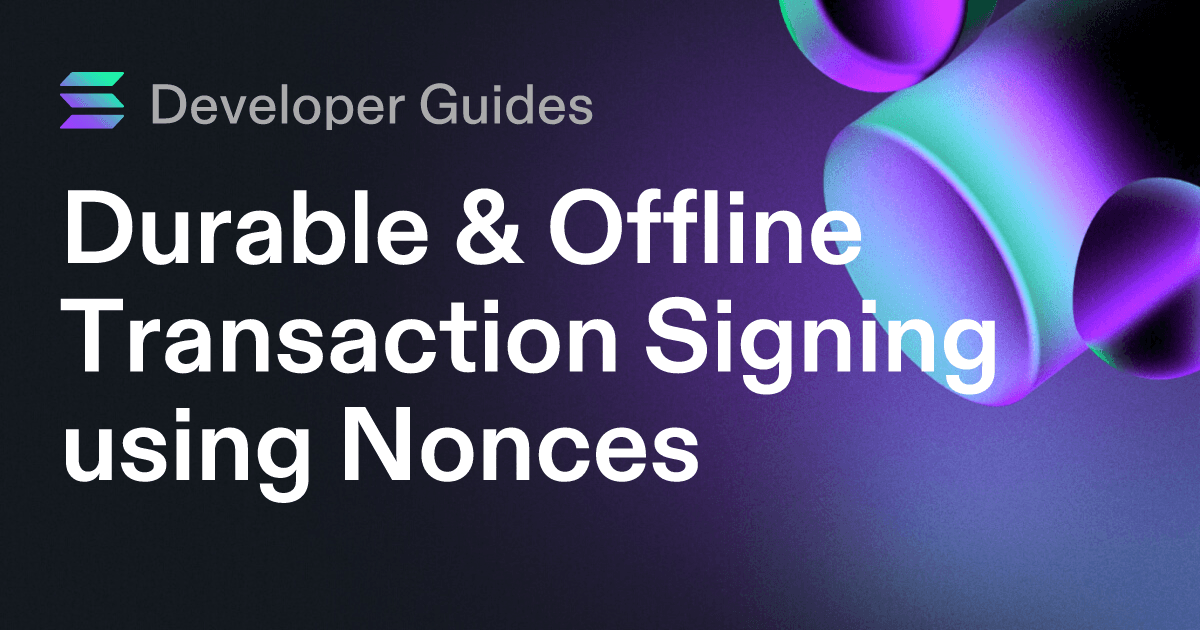 Durable & Offline Transaction Signing using Nonces